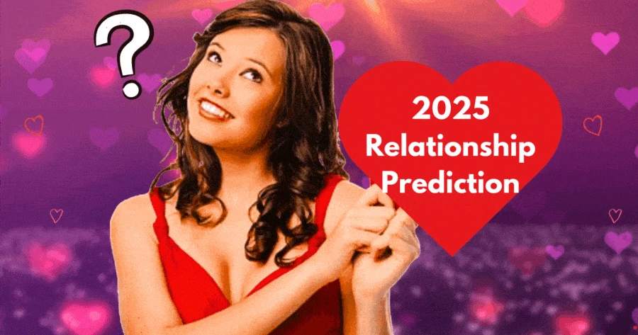What Is Your 2025 Relationship Prediction?